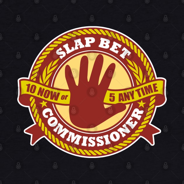 Slap Bet Commissioner by DetourShirts